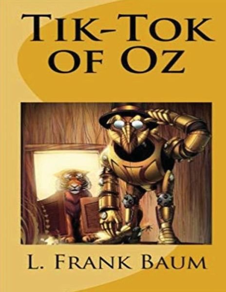 Cover for Lyman Frank Baum · Tik-Tok of Oz (Annotated) (Paperback Book) (2021)