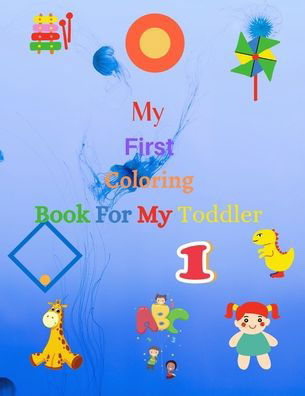 Cover for Mk El Nadi · My First Coloring Book For My Toddler (Pocketbok) (2020)