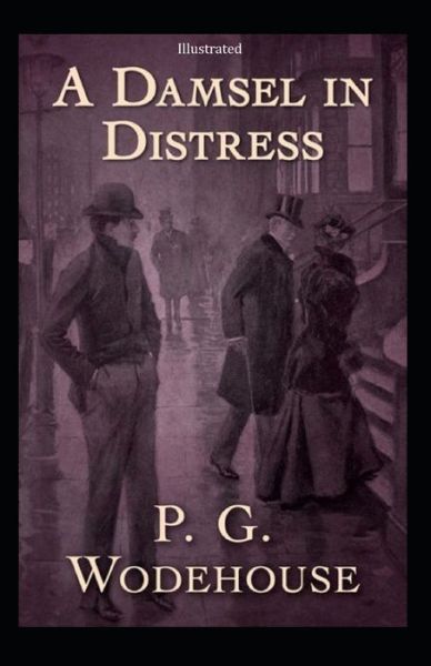 Cover for Pelham Grenville Wodehouse · A Damsel in Distress (Illustrated) (Paperback Book) (2020)