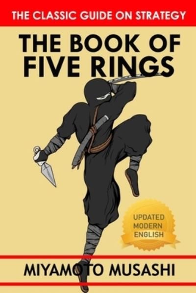 Miyamoto Musashi's The Book of Five Rings - Miyamoto Musashi - Bøger - Independently Published - 9798566708478 - 18. november 2020