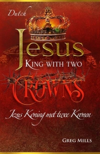 Cover for Greg Mills · Jezus Koning Met Twee Kronen (Book) (2020)