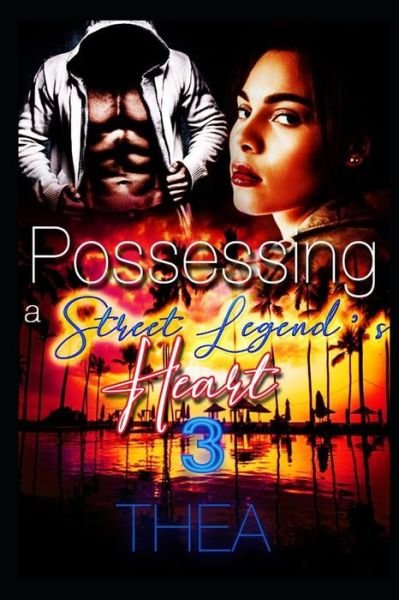 Cover for Thea · Possessing a Street Legend's Heart 3 (Paperback Book) (2020)