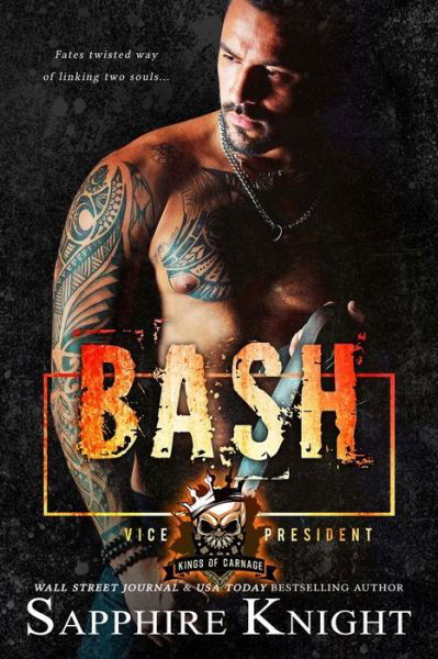 Bash: Kings of Carnage MC VP - Sapphire Knight - Books - Independently Published - 9798632728478 - April 12, 2020