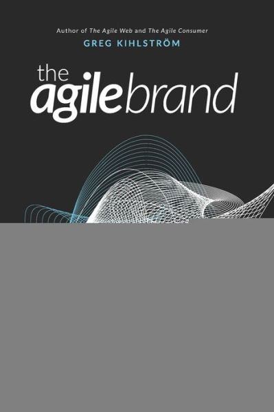 Cover for Greg Kihlstroem · The Agile Brand (Paperback Book) (2018)