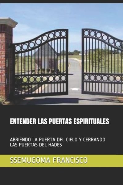 Cover for Ssemugoma Evangelist Francisco · Entender Las Puertas Espirituales (Paperback Bog) (2020)