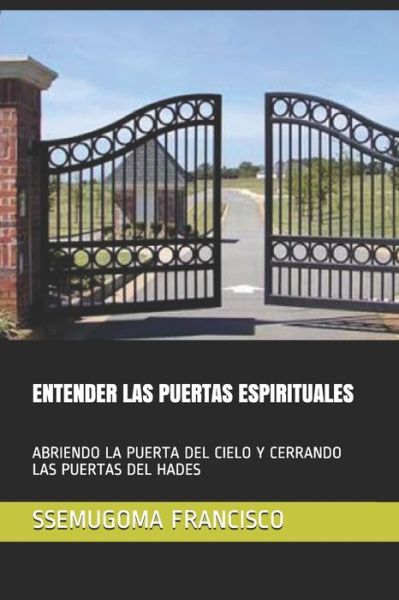 Cover for Ssemugoma Evangelist Francisco · Entender Las Puertas Espirituales (Paperback Book) (2020)