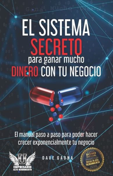 Cover for Dave Gaona · El sistema secreto para ganar mucho dinero con tu Negocio (Paperback Book) (2020)