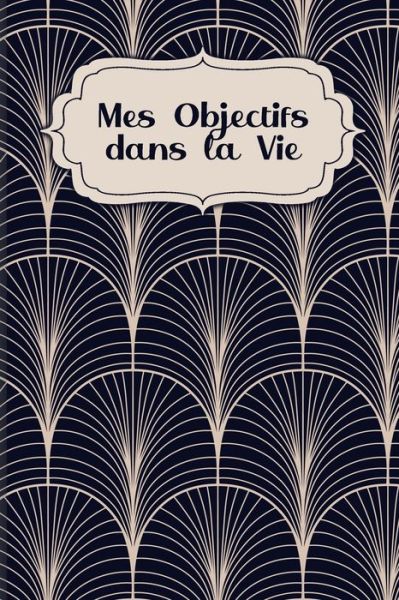 Cover for Gerda Wagner · Mes Objectifs dans la Vie (Pocketbok) (2020)