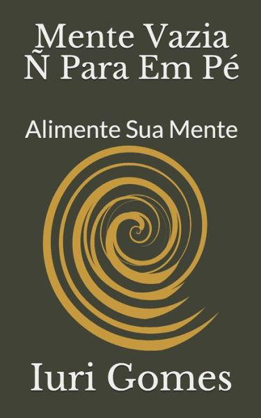Cover for Iuri Gomes · Mente Vazia N Para Em Pe (Paperback Book) (2020)