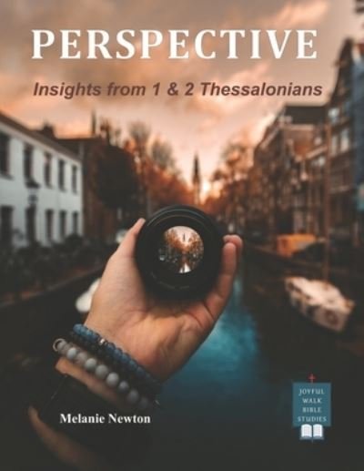 Cover for Melanie Newton · Perspective: Insights from 1 &amp; 2 Thessalonians (Pocketbok) (2020)