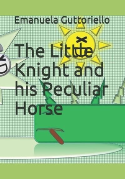 Emanuela Guttoriello · The Little Knight and his Peculiar Horse (Paperback Book) (2020)