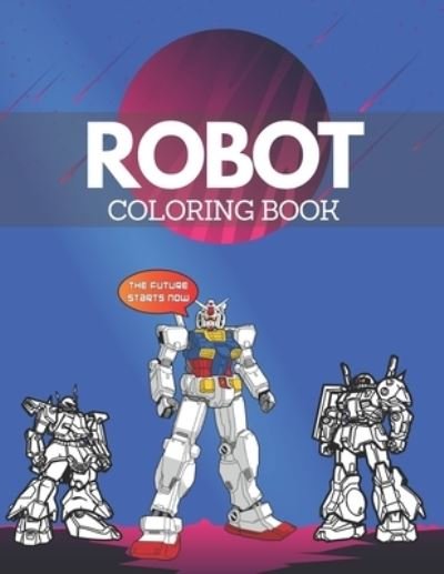 Robot Coloring Book - Blackie Cat - Bøger - Independently Published - 9798672807478 - 5. august 2020