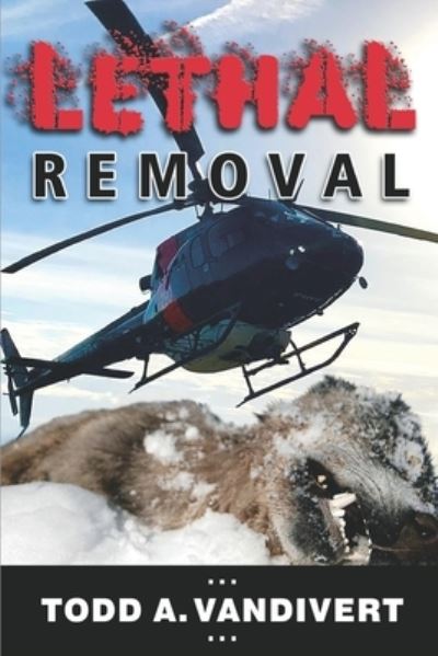 Cover for Todd a Vandivert · Lethal Removal (Paperback Bog) (2020)