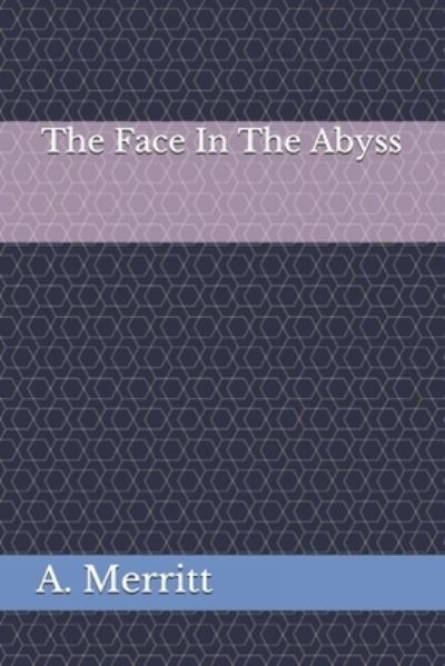 Cover for A Merritt · The Face In The Abyss (Taschenbuch) (2020)