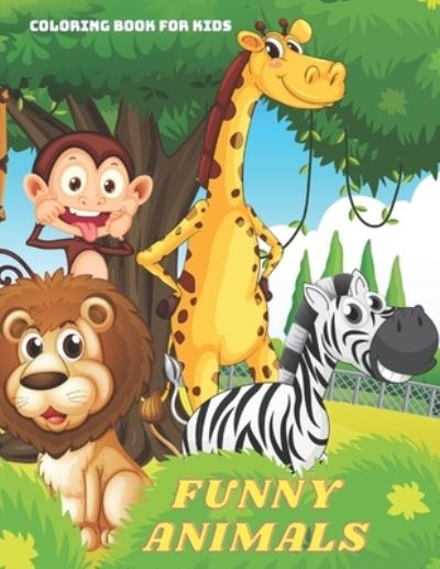 Anna Shenton · FUNNY ANIMALS - Coloring Book For Kids (Paperback Book) (2020)