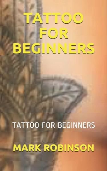 Cover for Mark Robinson · Tattoo for Beginners (Taschenbuch) (2021)