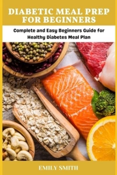 Cover for Emily Smith · Diabetic Meal Prep for Beginners (Pocketbok) (2021)