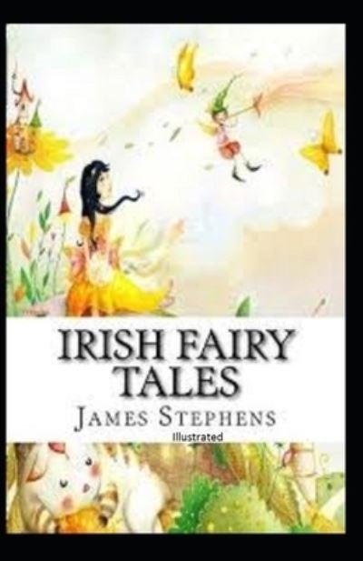 Cover for James Stephens · Irish Fairy Tales Illustrated (Paperback Book) (2021)