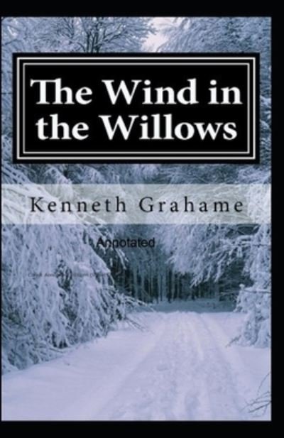 Cover for Kenneth Grahame · The Wind in the Willows Classic Annotated Editions (Signet Classics) (Paperback Book) (2021)