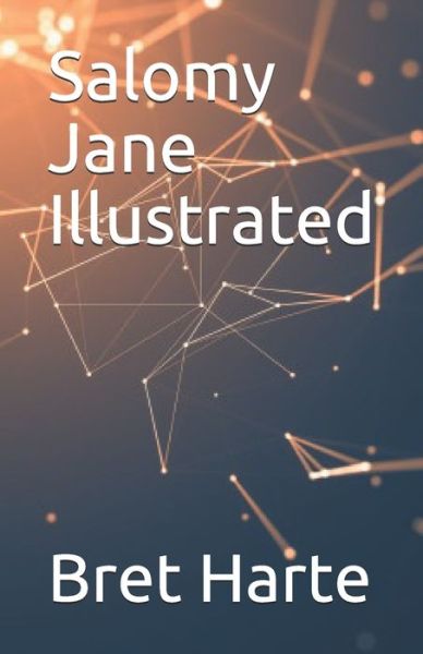 Cover for Bret Harte · Salomy Jane Illustrated (Paperback Book) (2021)