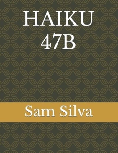 Cover for Sam Silva · Haiku 47b (Paperback Book) (2022)