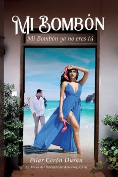 Cover for Pilar Ceron Duran · Mi Bombon: Mi Bombon ya no eres tu (Paperback Book) (2022)