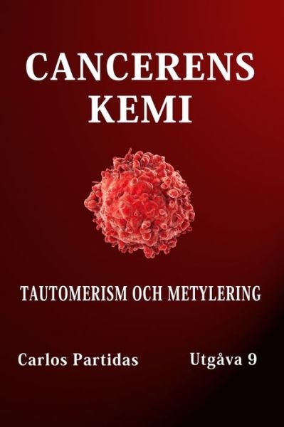 Cover for Carlos L Partidas · Cancerens Kemi: Tautomerism Och Metylering (Paperback Bog) (2022)