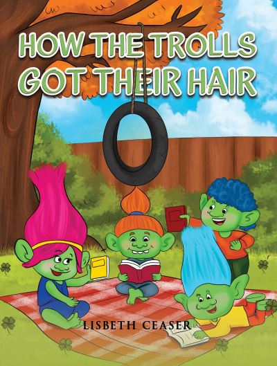 Cover for Lisbeth Ceaser · How the Trolls Got Their Hair (Hardcover bog) (2023)