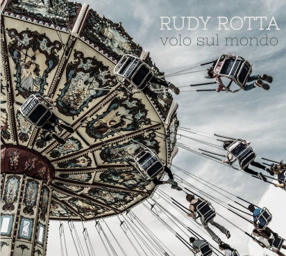 Rudy & Friends Rotta · Volo Sul Mondo (CD) (2017)