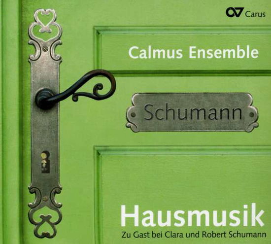 Cover for Schumann / Calmus Ensemble Leipzig / Brownish · House Music: Staying with Robert &amp; Clara Schumann (CD) (2010)