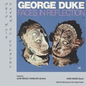 Cover for George Duke · Faces in Reflection (CD) [Remastered edition] (2008)