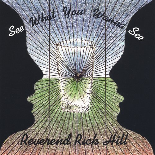 See What You Wanna See - Rev. Richard Hill - Musiikki - Rev. Richard Hill - 0634479256479 - tiistai 25. tammikuuta 2005