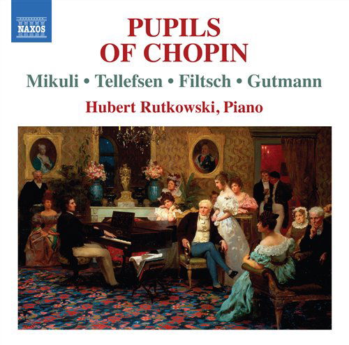 Piano Music by Pupils of Chopin - Tellefsen / Filtsch / Mikuli / Gutmann / Rutkowski - Música - NAXOS - 0747313234479 - 26 de outubro de 2010