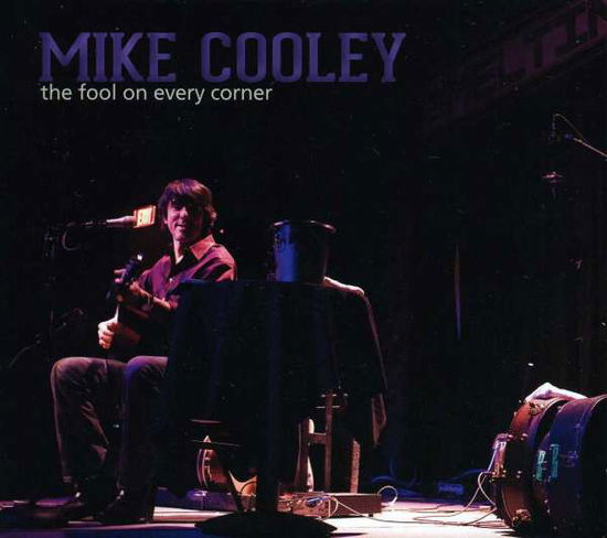 Cover for Mike Cooley · Fool on Every Corner (CD) [Digipak] (2012)