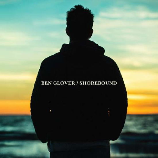 Cover for Ben Glover · Shorebound (CD) (2018)