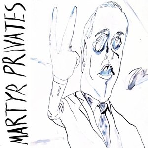 Cover for Martyr Privates (LP) (2014)