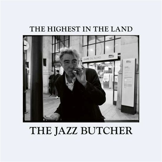 Highest In The Land - Jazz Butcher - Muziek - TAPETE - 4015698766479 - 4 februari 2022