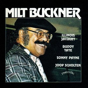 Cover for Milt Buckner · With Illinois Jacquet &amp; Buddy Tate &lt;limited&gt; (CD) [Japan Import edition] (2016)