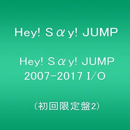 Cover for Hey! Say! Jump · 2007-2017 I/o (CD) [Limited edition] (2017)