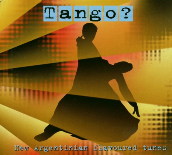 Cover for Artisti Vari · Tango? New Argentinian Flavoured Tunes (CD)