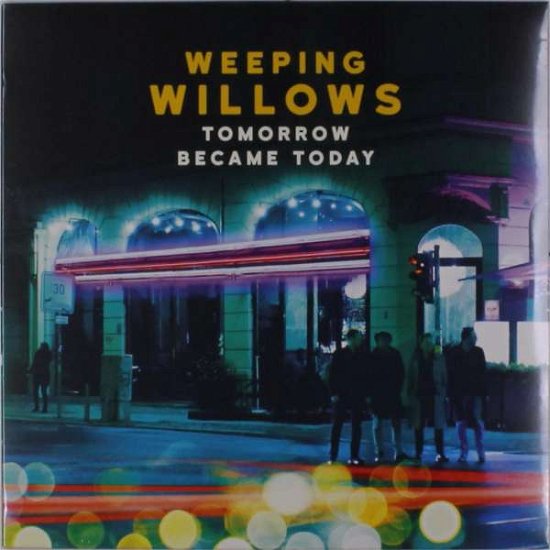 Cover for Weeping Willows · Tomorrow Became Today (LP) (2010)