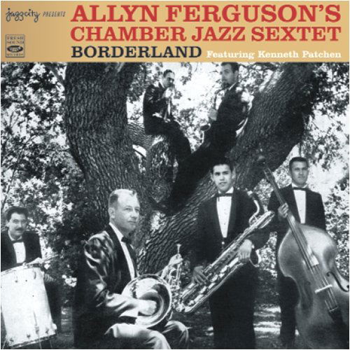 Allyn Ferguson's Chamber Jazz · Borderland (2lp on 1cd) (CD) (2018)