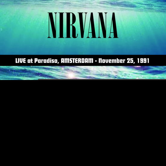 Live at Paradiso Amsterdam 1991 (Turquoise Marble Vinyl) - Nirvana - Musiikki - SECOND RECORDS - 9003829977479 - perjantai 11. maaliskuuta 2022