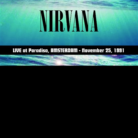 Cover for Nirvana · Live at Paradiso Amsterdam 1991 (Turquoise Marble Vinyl) (LP) (2022)