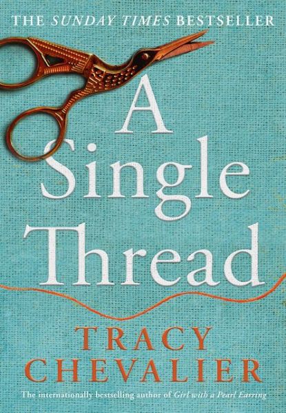 Cover for Tracy Chevalier · A Single Thread (Taschenbuch) (2020)