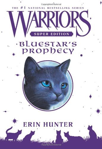 Cover for Erin Hunter · Warriors Super Edition: Bluestar's Prophecy - Warriors Super Edition (Innbunden bok) [1st Printing edition] (2009)