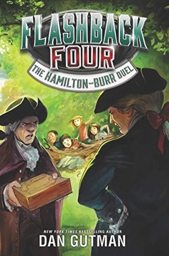 Cover for Dan Gutman · Flashback Four #4: The Hamilton-Burr Duel - Flashback Four (Hardcover bog) (2019)
