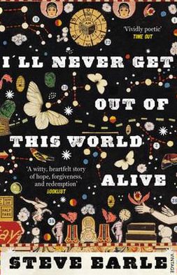 I'll Never Get Out of this World Alive - Steve Earle - Kirjat - Vintage Publishing - 9780099554479 - torstai 5. heinäkuuta 2012