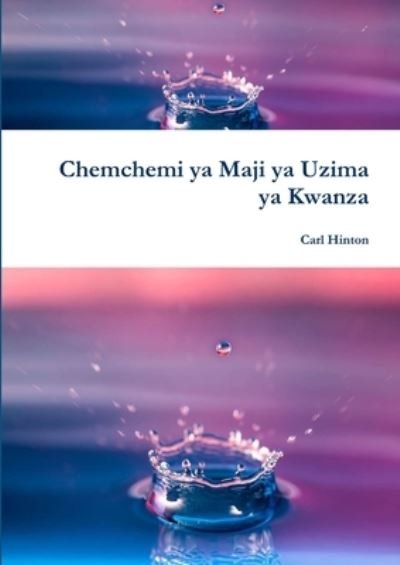Cover for Carl Hinton · Chemchemi Ya Maji Ya Uzima Ya Kwanza (Bog) (2017)