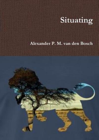 Cover for Alexander P. M. van den Bosch · Situating (Paperback Bog) (2017)